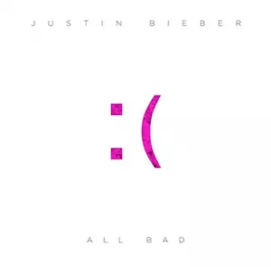Justin Bieber All Bad Justin Bieber All Bad