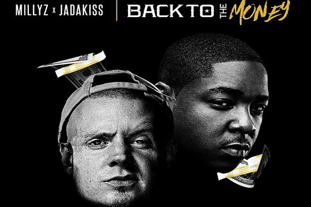 Millyz, and, Jadakiss, Get, Back, to, the, Money, on, New, Song, LISTEN